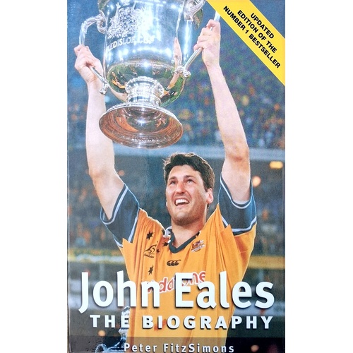 John Eales. The Biography