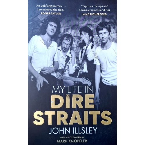 My Life In Dire Straits. The Inside Story Of One Of The Biggest Bands In Rock History