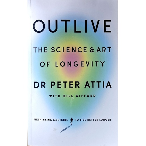 Outlive. The Science And Art Of Longevity
