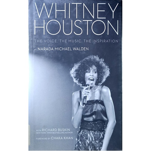 Whitney Houston. The Voice, The Music, The Inspiration