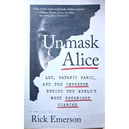 Unmask Alice. LSD, Satanic Panic, And The Imposter Behind The World's Most Notorious Diaries