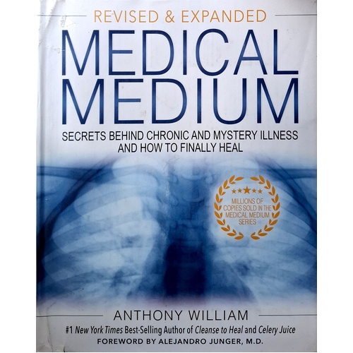 Medical Medium. Secrets Behind Chronic And Mystery Illness And How To Finally Heal