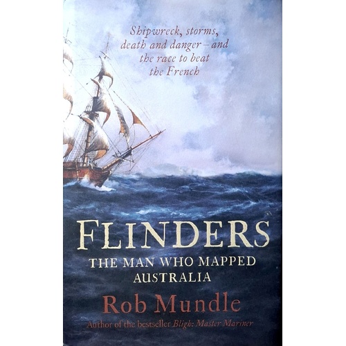 Flinders. The Man Who Mapped Australia