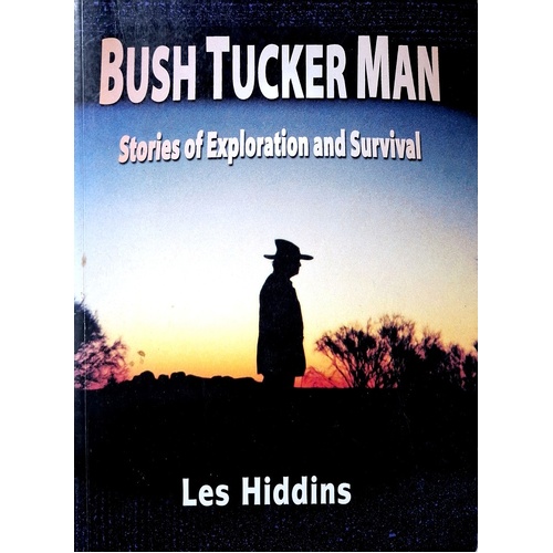 Bush Tucker Man. Stories Of Exploration And Survival