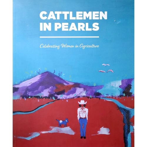 Cattlemen In Pearls. Celebrating Women In Agriculture