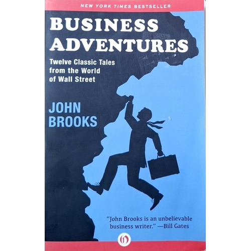 Business Adventures. Twelve Classic Tales From The World Of Wall Street