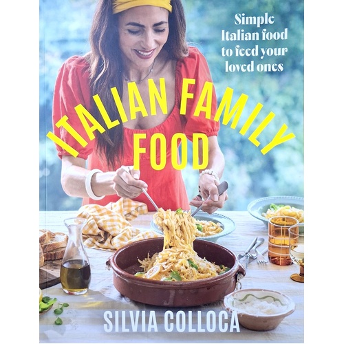 Italian Family Food. Simple Italian Food To Feed Your Loved Ones