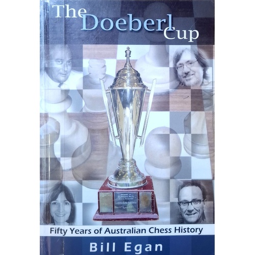 The Doeberl Cup. Fifty Years Of Australian Chess History