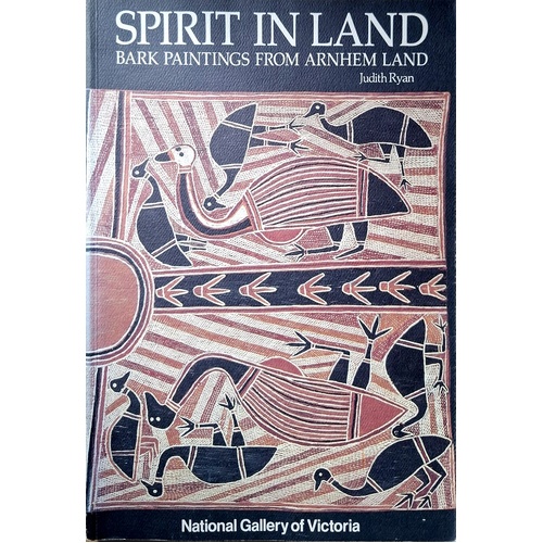 Spirit In Land. Bark Paintings From Arnhem Land