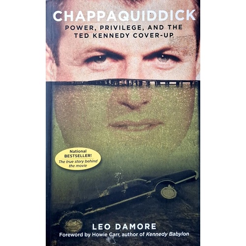 Chappaquiddick. Power, Privilege, And The Ted Kennedy Cover-Up