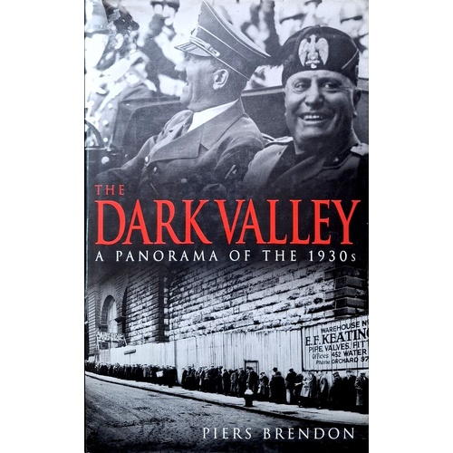 The Dark Valley. A Panorama Of The 1930s