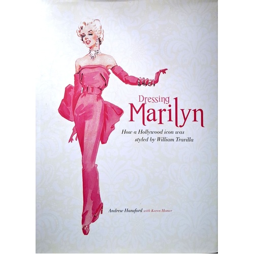 Dressing Marilyn. How A Hollywood Icon Was Styled By William Travilla