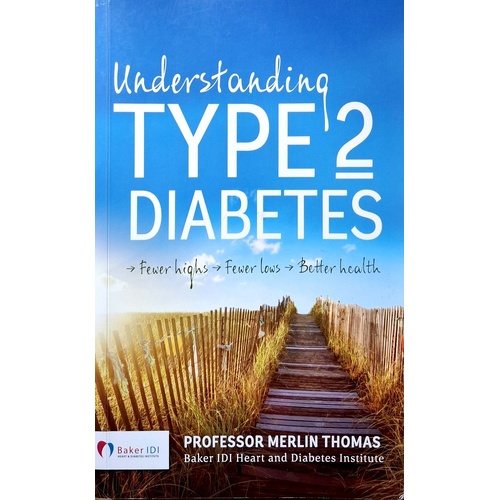 Understanding Type 2 Diabetes. Fewer Highs, Fewer Lows, Better Health