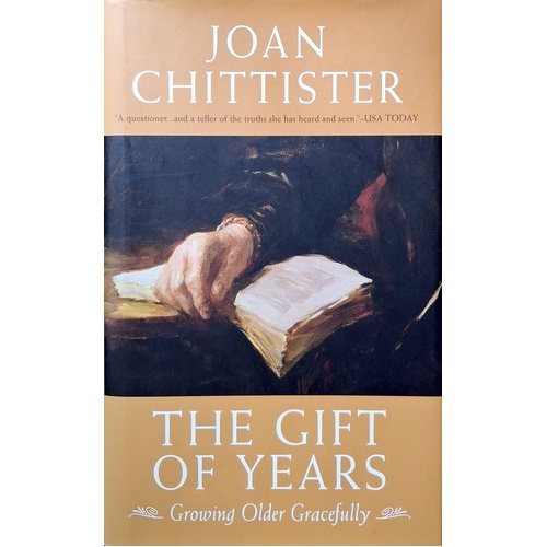 The Gift Of Years. Growing Older Gracefully