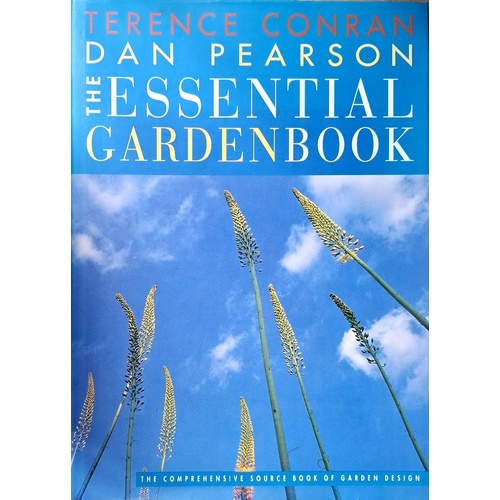 Essential Garden Book. The Comprehensive Source Book Of Garden Design