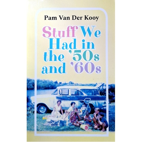 Stuff We Had In The 50s And 60s
