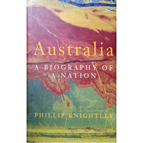 Australia. A Biography Of A Nation