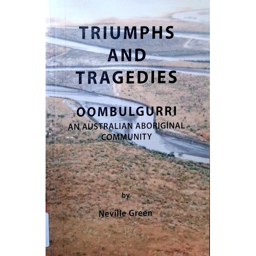 Triumphs And Tragedies. Oombulgurri - An Australian Aboriginal Community