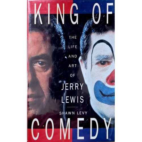 King Of Comedy. The Life And Art Of Jerry Lewis