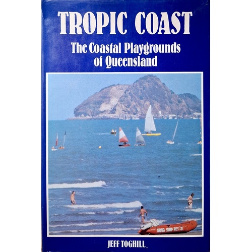 Tropic Coast. The Coastal Playgrounds Of Queensland