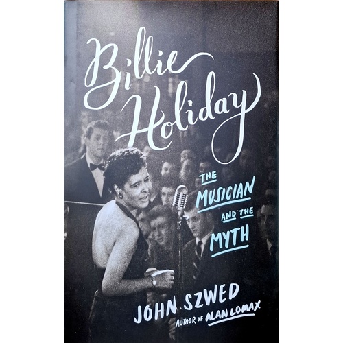Billie Holiday. The Musician And The Myth