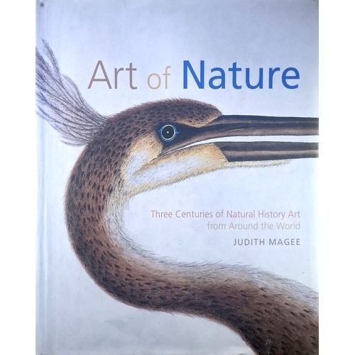 Art Of Nature. Three Centuries Of Natural History Art From Around The World