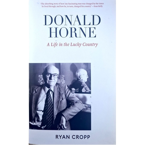 Donald Horne. A Life In The Lucky Country