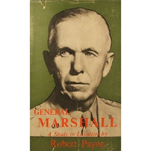 General Marshall. A Study In Loyalties.