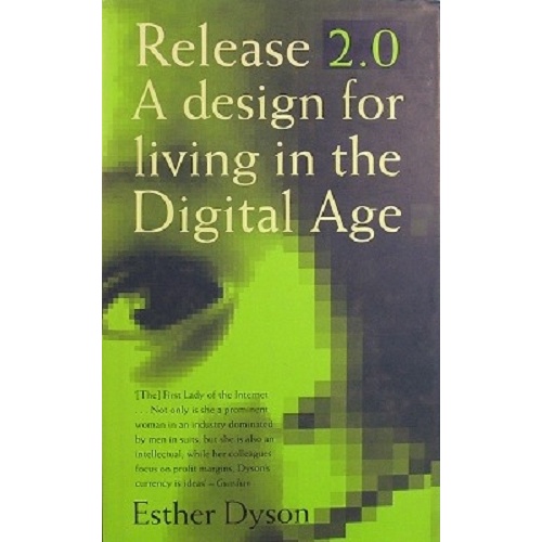 Release 2.0 A Design For Living In The Digital Age