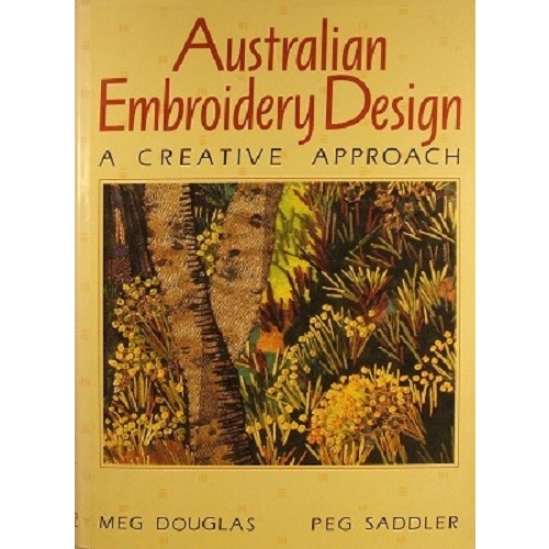 Australian Embroidery Design. A Creative Approach Douglas Meg, Saddler