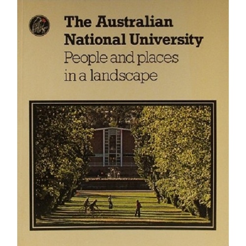 The Australian National University. People And Places In A Landscape