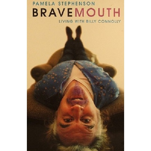 Bravemouth. Living With Billy Connolly