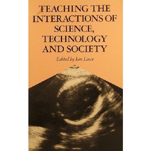 Teaching The Interactions Of Science, Technology And Society