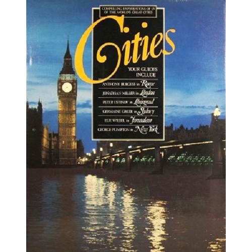 Cities. Compelling Explorations Of 13 Of The World's Great Cities