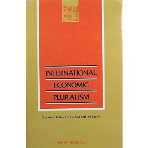 International Economic Pluralism. Economic Policy in East Asia and the Pacific