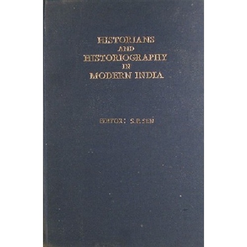 Historians And Historiography In Modern India