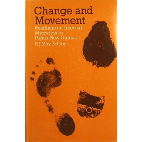 Change And Movement.Readings On Internal Migration In Papua New Guinea