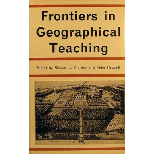 Frontiers In Geographical Teaching. The Madingley Lectures For 1963