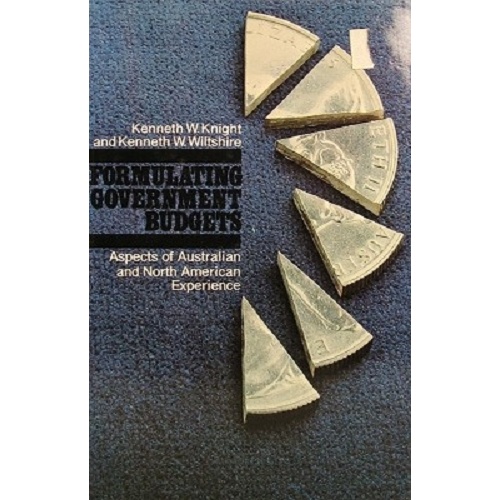 Formulating Government Budgets. Aspects Of Australian And North American Experience.