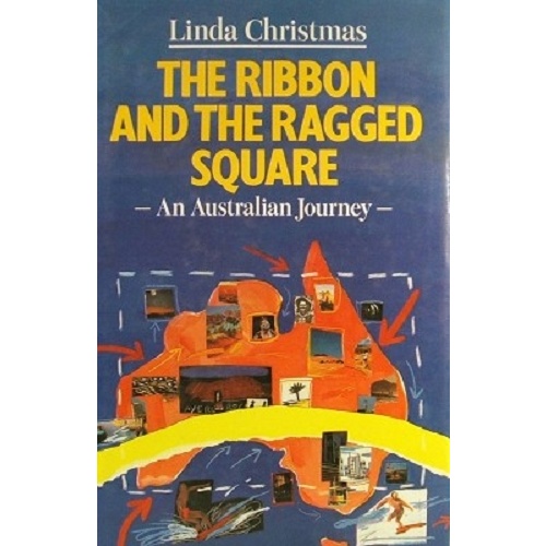 The Ribbon And The Ragged Square An Australian Journey