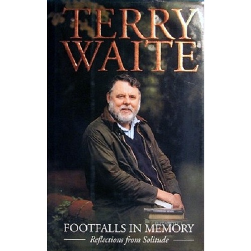 Terry Waite. Footfalls In Memory. Reflections From Solitude