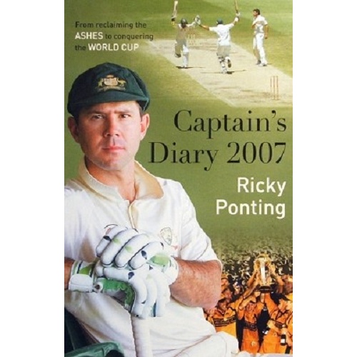 Captain's Diary 2007. Ricky Ponting