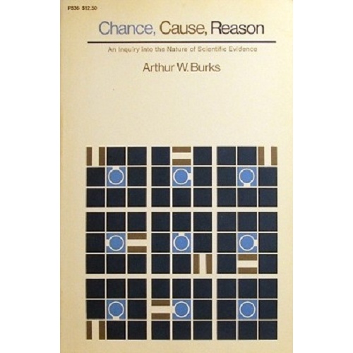 Chance, Cause, Reason. An Inquiry Into The Nature Of Scientific Evidence