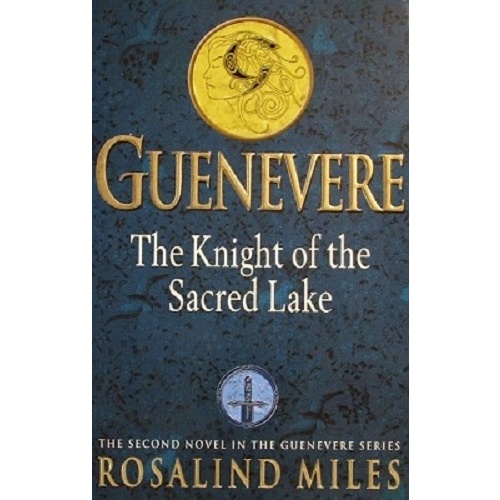Guenevere. The Knight Of The Sacred Lake