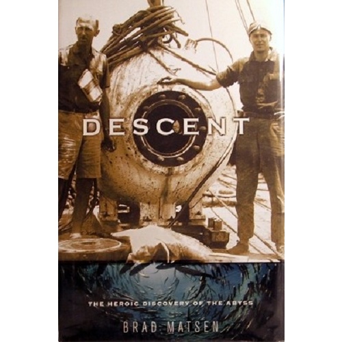 Descent. The Heroic Discovery Of The Abyss