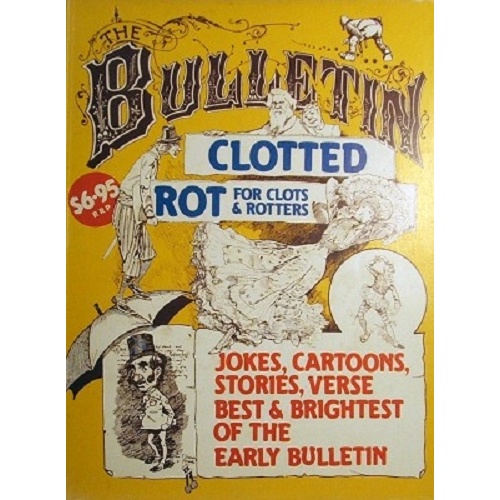 The Bulletin. Clotted Rot For Clots And Rotters.