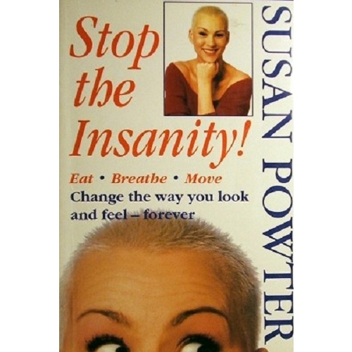 Stop The Insanity. Change The Way You Look And Feel Forever