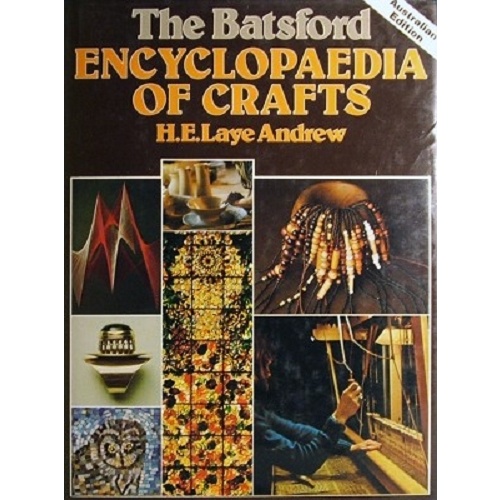 The Batsford Encyclopedia Of Crafts