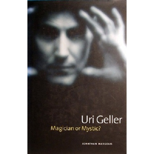 Uri Geller. Magician Or Mystic