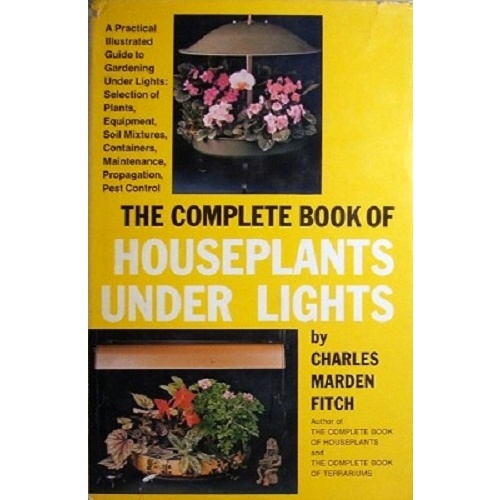 The Complete Book Of Houseplants Under Lights